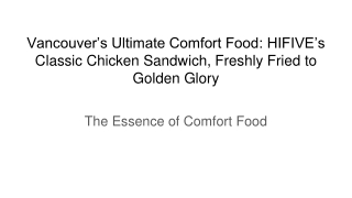 Vancouver’s Ultimate Comfort Food_ HIFIVE’s Classic Chicken Sandwich, Freshly Fried to Golden Glory
