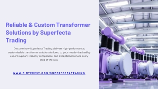Custom Transformers from Industry Leaders: Superfecta Trading