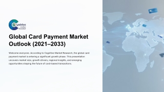 Global Card Payment Market Forecast , Size and its Share