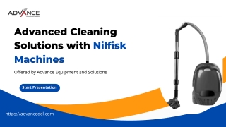 Advanced Cleaning Solutions with Nilfisk Machines – By Advance Equipment
