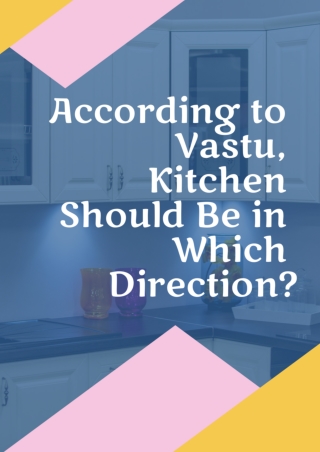 According to Vastu Kitchen Should Be in Which Direction