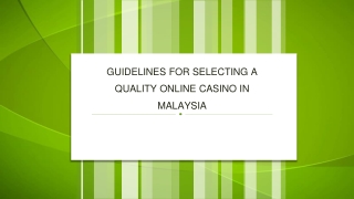 Guidelines for Selecting a Quality Online Casino in Malaysia