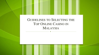Guidelines to Selecting the Top Online Casino in Malaysia