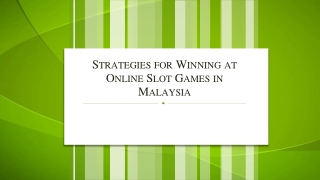 Strategies for Winning at Online Slot Games in Malaysia