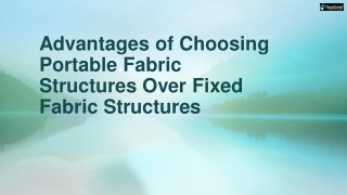 Advantages of Choosing Portable Fabric Structures Over Fixed Fabric Structures