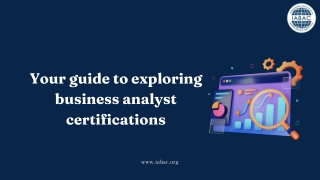 Your guide to exploring business analyst certifications