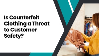 Is Counterfeit Clothing a Threat to Customer Safety