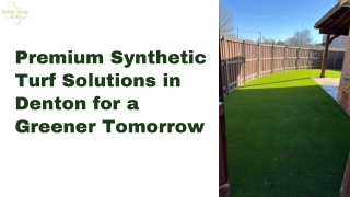 Premium Synthetic Turf Solutions in Denton for a Greener Tomorrow