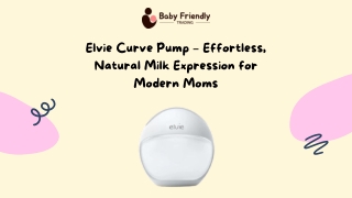 Elvie Curve Pump – Effortless, Natural Milk Expression for Modern Moms
