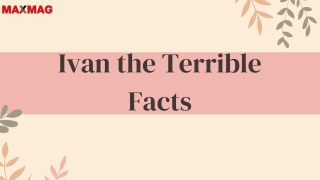 Ivan the Terrible Facts: The Life, Legacy, and Legends of Russia's First Tsar