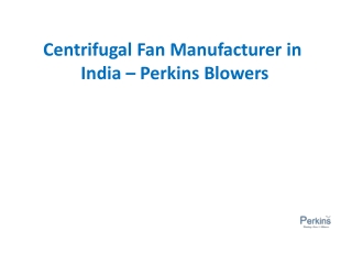 Centrifugal Fan Manufacturer in  India – Perkins Blowers