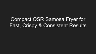 Compact QSR Samosa Fryer for Fast, Crispy & Consistent Results