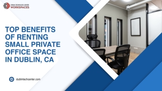 Top Benefits of Renting Small Private Office Space in Dublin, CA