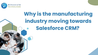 Why is the manufacturing industry moving towards Salesforce CRM