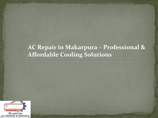 AC Repair in Makarpura – Professional & Affordable Cooling Solutions