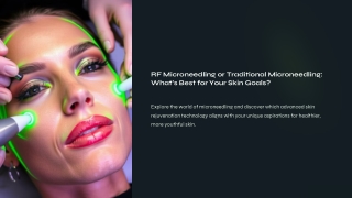 RF-Microneedling-or-Traditional-Microneedling-Whats-Best-for-Your-Skin-Goals