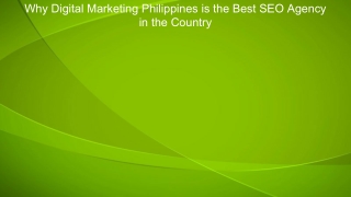 Why Digital Marketing Philippines is the Best SEO Agency in the Country