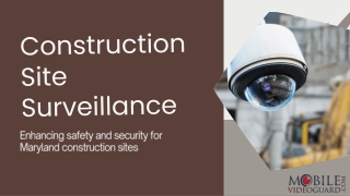 Advanced Construction Site Video Surveillance Systems