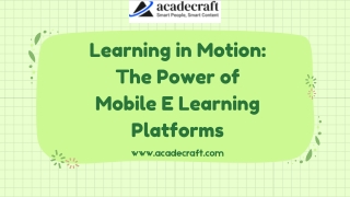 learning in motion the power of mobile e learning