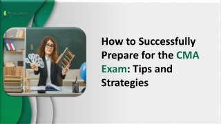 How to Successfully Prepare for the CMA Exam Tips and Strategies