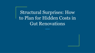 Structural Surprises_ How to Plan for Hidden Costs in Gut Renovations