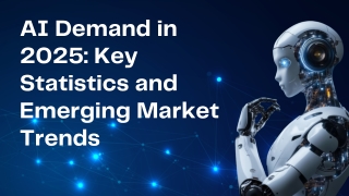 AI Demand in 2025: Key Statistics and Emerging Market Trends