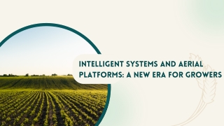Intelligent Systems and Aerial Platforms A New Era for Growers