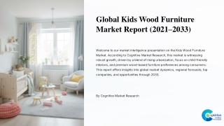 Kids Wood Furniture Market Report 2025 and its Size Share and Forecast