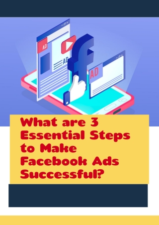What are 3 Essential Steps to Make Facebook Ads Successful?