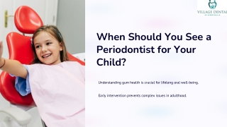 When Should You See a Periodontist for Your Child