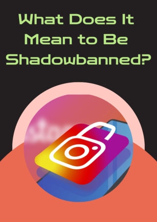 What Does It Mean to Be Shadowbanned?