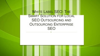 White Label SEO The Smart Solution for Local SEO Outsourcing and Outsourcing Enterprise SEO