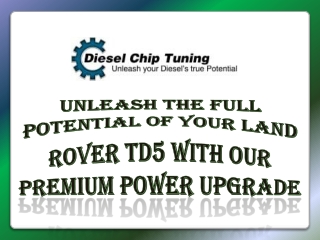 Unleash the Power of Your Land Rover TD5 with Diesel Chip Tuning