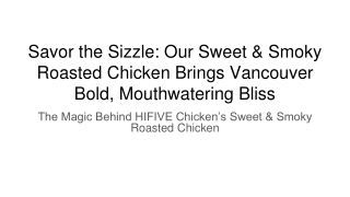 Savor the Sizzle_ Our Sweet & Smoky Roasted Chicken Brings Vancouver Bold, Mouthwatering Bliss