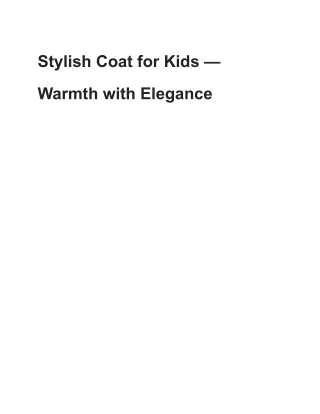Stylish Coat for Kids — Warmth with Elegance