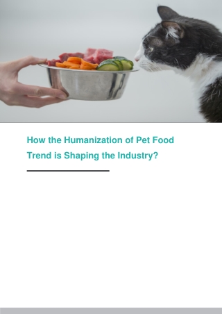 How the Humanization of Pet Food Trend is Shaping the Industry