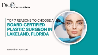 Top 7 Reasons to Choose a Board-Certified Plastic Surgeon in Lakeland, Florida