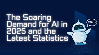 The Soaring Demand for AI in 2025 and the Latest Statistics