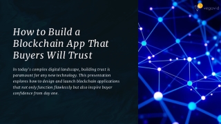 How-to-Build-a-Blockchain-App-That-Buyers-Will-Trust (2).pptx