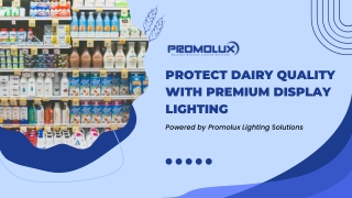 Protect Dairy Quality with Premium Display Lighting