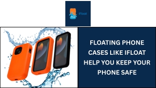 floating phone cases like ifloat help you keep