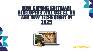 How Gaming Software Developers Will Use AI, VR And New Technology In 2025