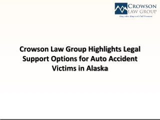 Crowson Law Group Highlights Legal Support Options for Auto Accident Victims in Alaska