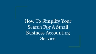How To Simplify Your Search For A Small Business Accounting Service