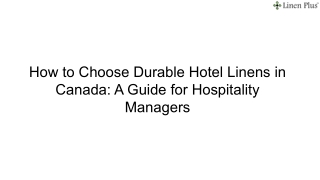 How to Choose Durable Hotel Linens in Canada_ A Guide for Hospitality Managers