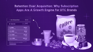 Why Subscription Apps Are a Growth Engine for DTC Brands