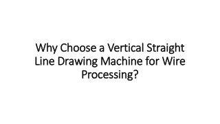 Why Choose a Vertical Straight Line Drawing Machine