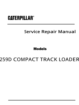 Caterpillar Cat 259D COMPACT TRACK LOADER (Prefix GTK) Service Repair Manual Instant Download (GTK00001)