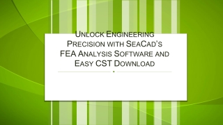Unlock Engineering Precision with SeaCad’s FEA Analysis Software and Easy CST Download