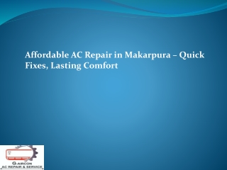 Affordable AC Repair in Makarpura – Quick Fixes, Lasting Comfort